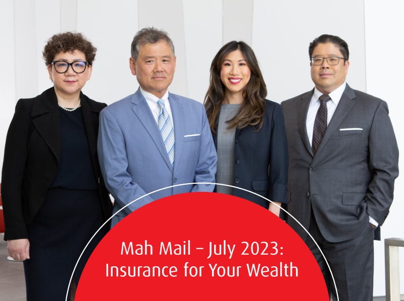 Mah Mail - July 2023 - Insurance for Your Wealth - Part 2