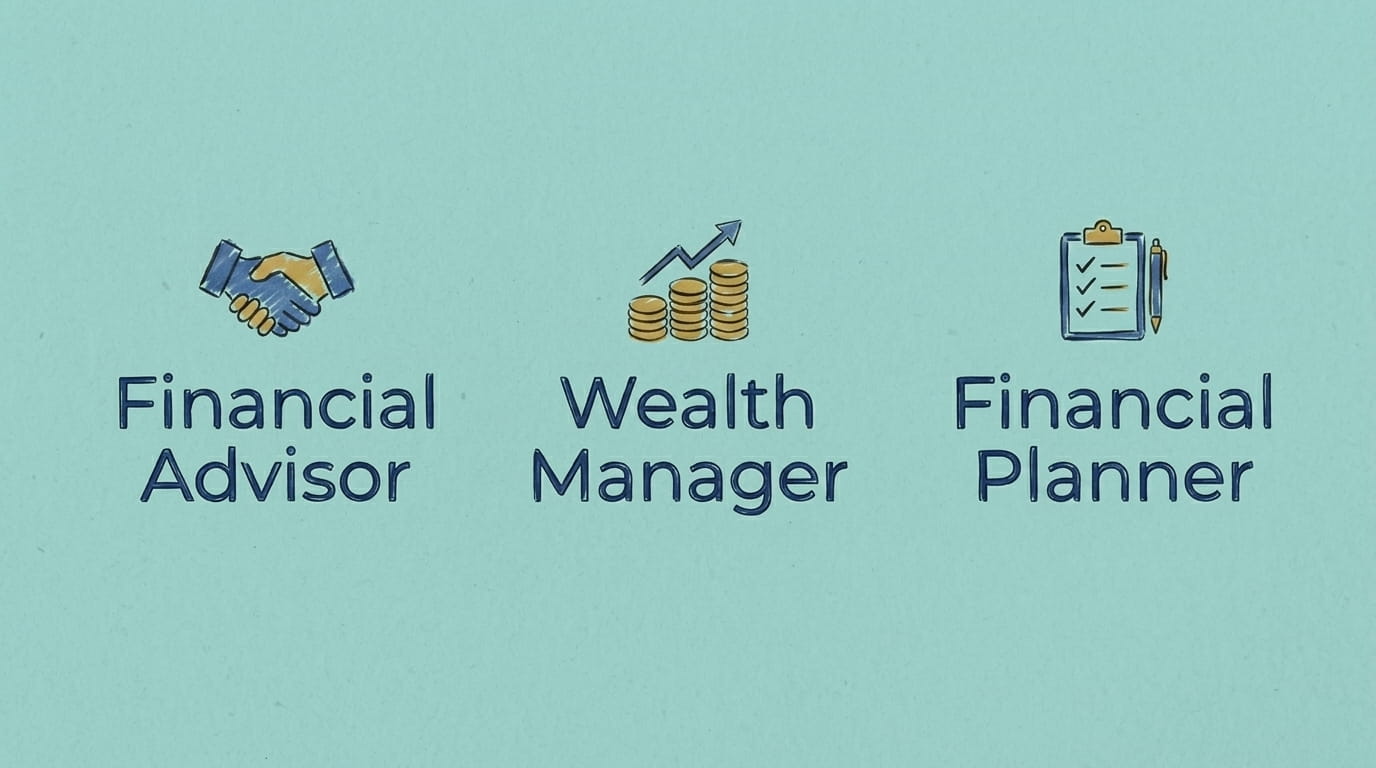 Financial Advisor vs. Financial Planner vs. Wealth Manager