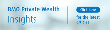 BMO Private Wealth Insights